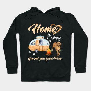 Home Is Where You Put Your Great Dane T-shirt Hoodie